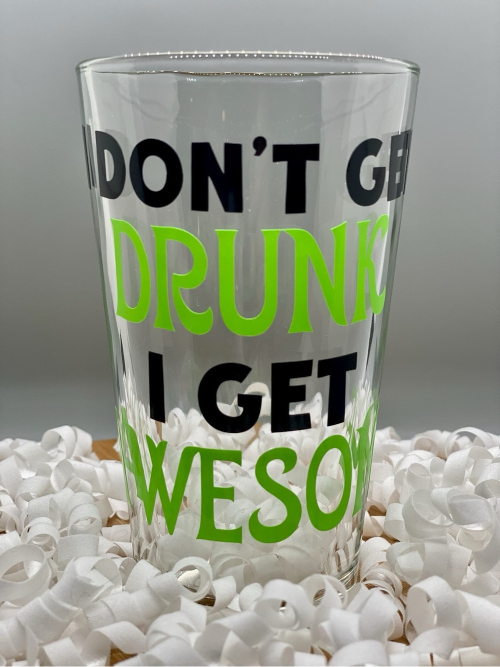 “I don’t get drunk I get awesome” Pint Glass - Green and Black Text